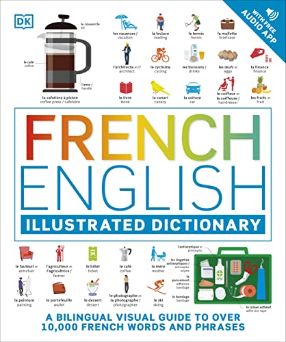 French - English Illustrated Dictionary: A Bilingual Visual Guide to Over 10,000 French Words and Phrases von DK